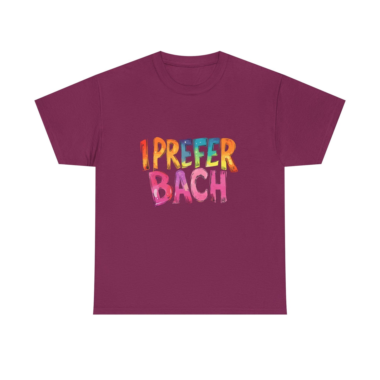 Music Nostalgia I Prefer Bach Unisex Cotton T-Shirt, Colorful Retro Style Top, Artistic Typographic Design Shirt