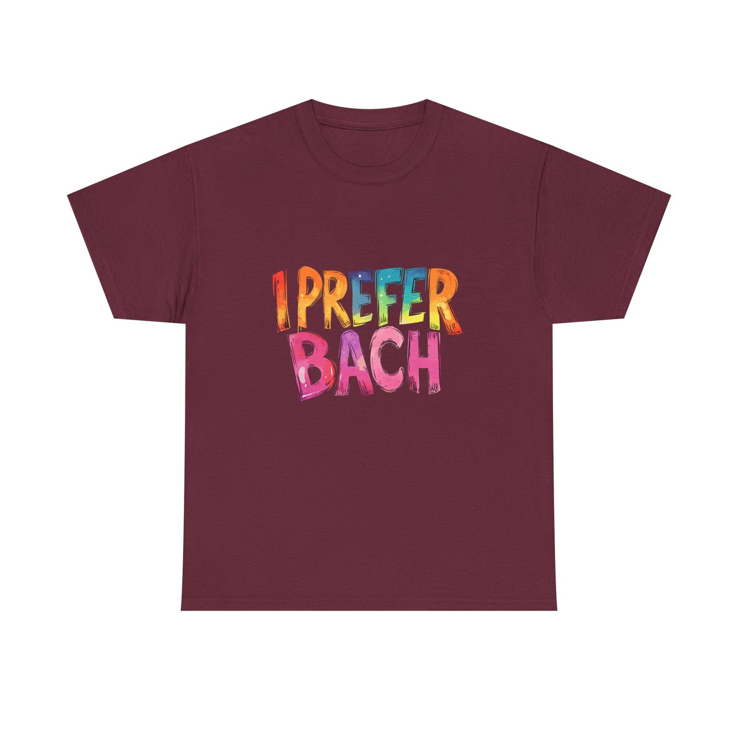 Music Nostalgia I Prefer Bach Unisex Cotton T-Shirt, Colorful Retro Style Top, Artistic Typographic Design Shirt