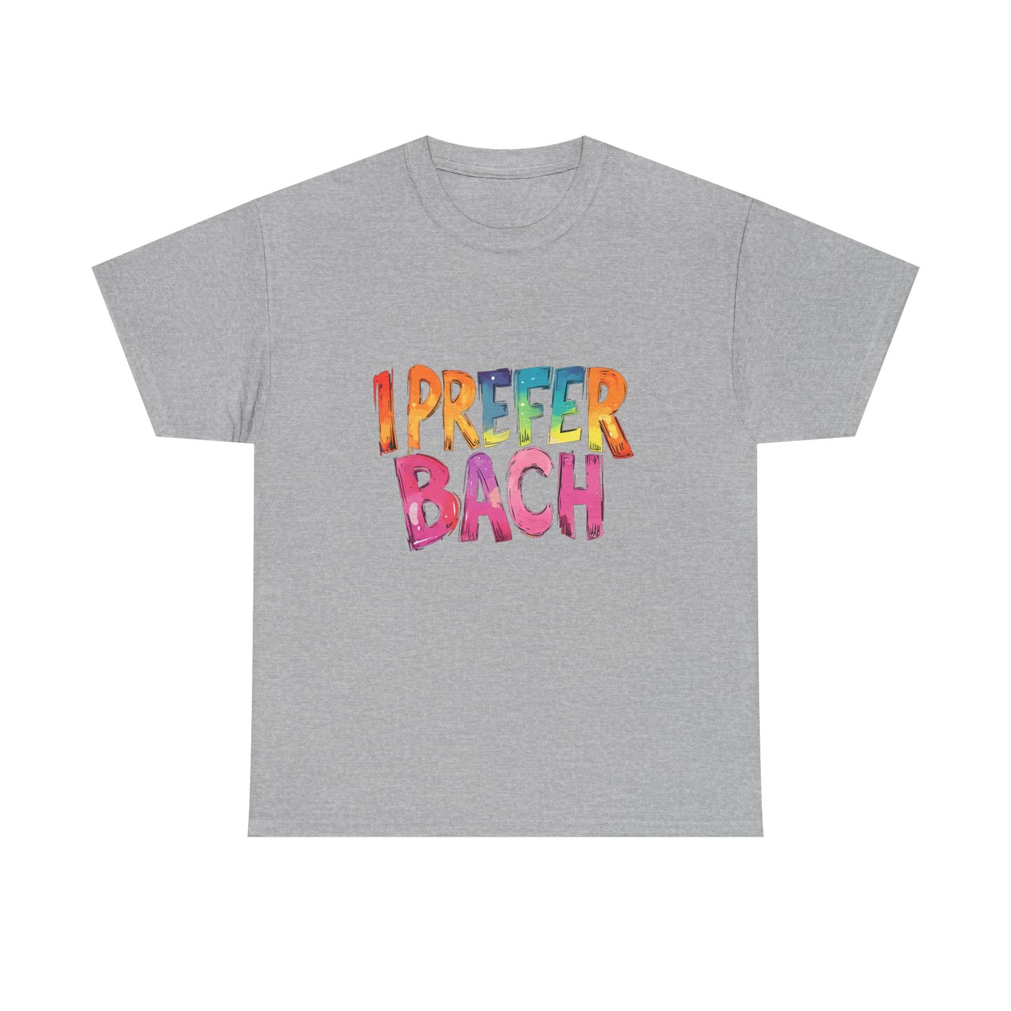 Music Nostalgia I Prefer Bach Unisex Cotton T-Shirt, Colorful Retro Style Top, Artistic Typographic Design Shirt
