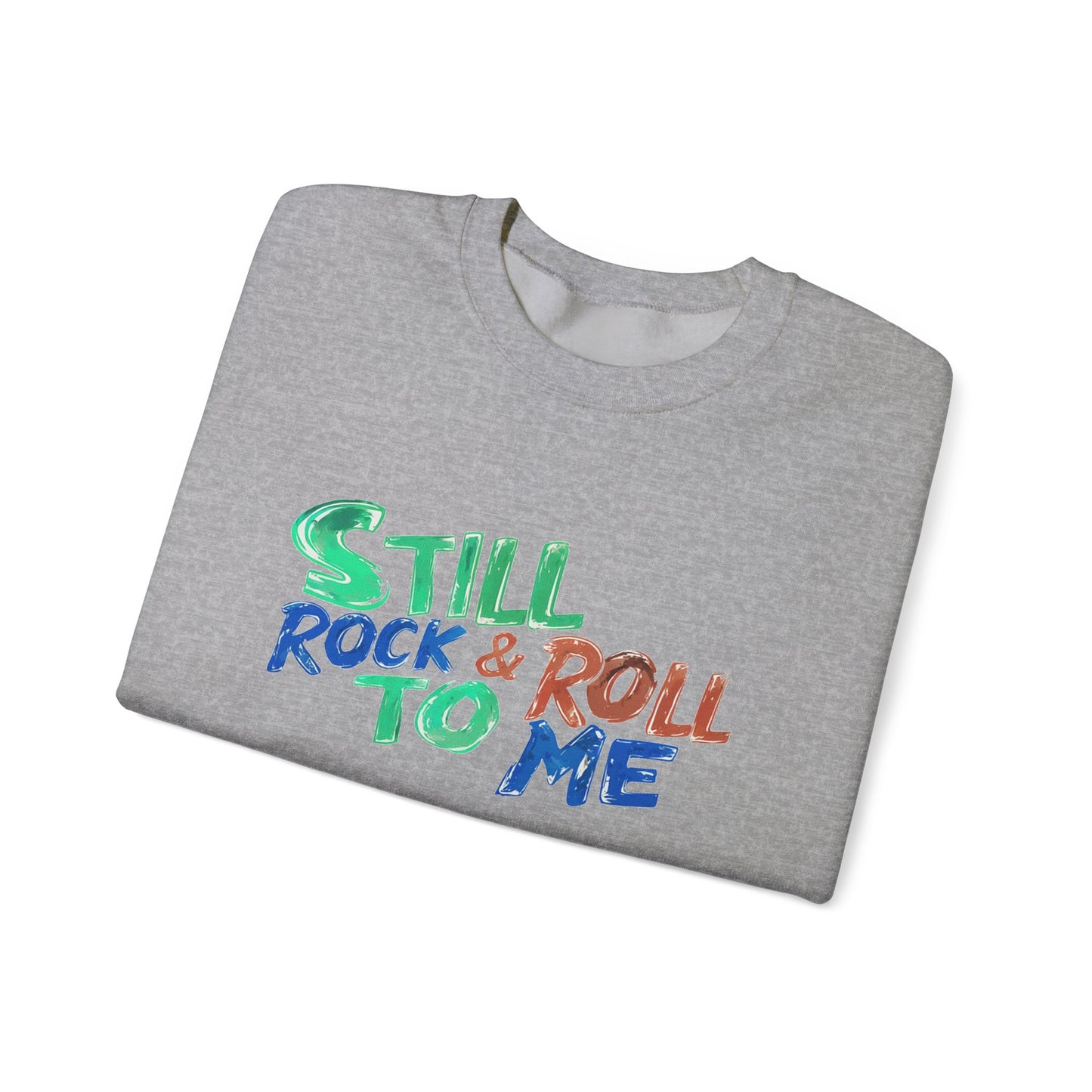 Music Nostalgia 'Still Rock N Roll To Me' Unisex Sweatshirt, Colorful Retro and Hippie Style Top, Artistic And Colorful Typographic Design