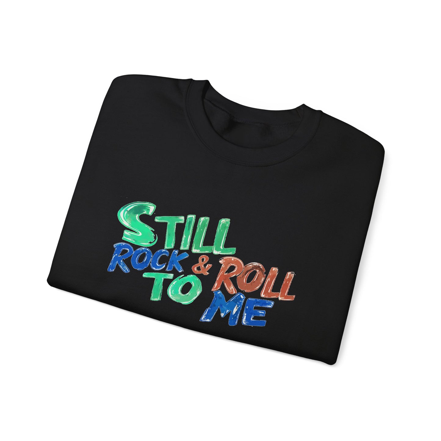 Music Nostalgia 'Still Rock N Roll To Me' Unisex Sweatshirt, Colorful Retro and Hippie Style Top, Artistic And Colorful Typographic Design