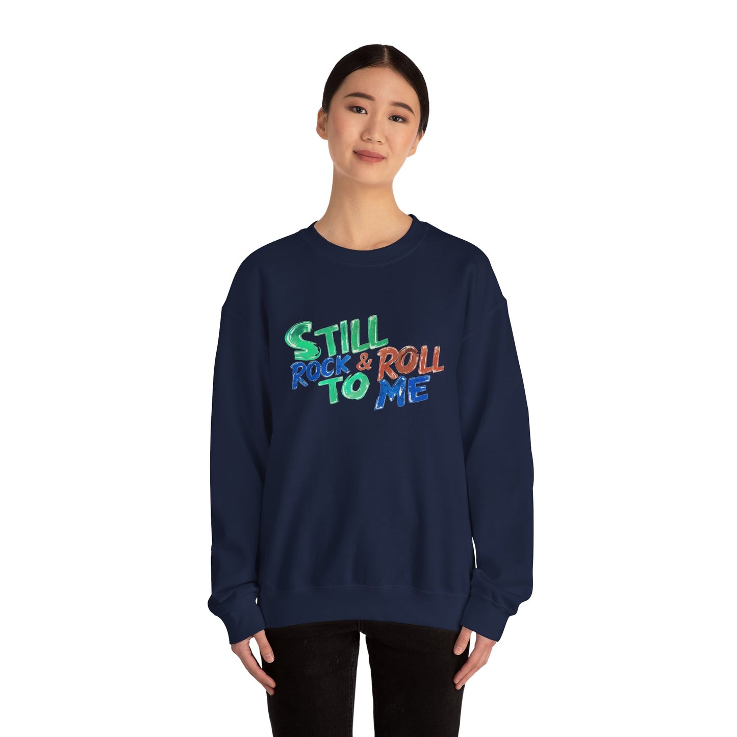 Music Nostalgia 'Still Rock N Roll To Me' Unisex Sweatshirt, Colorful Retro and Hippie Style Top, Artistic And Colorful Typographic Design