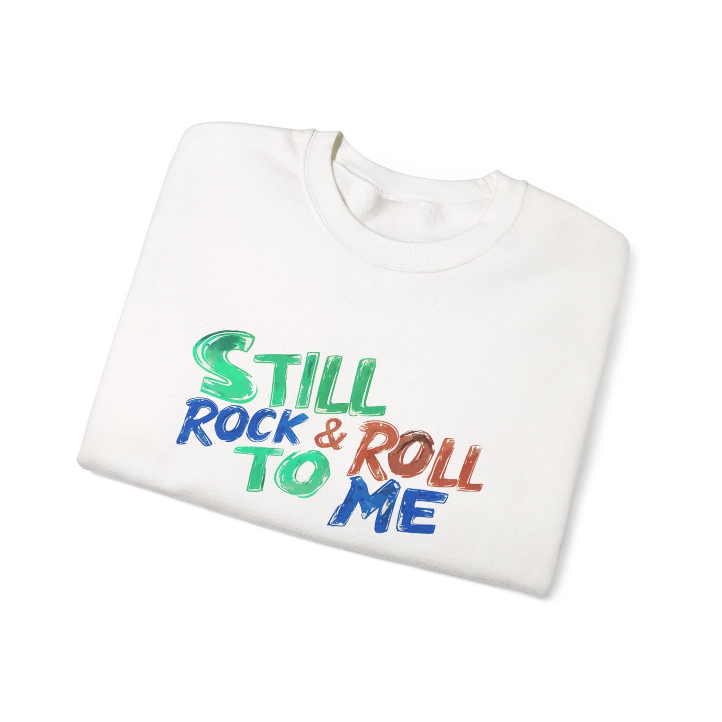 Music Nostalgia 'Still Rock N Roll To Me' Unisex Sweatshirt, Colorful Retro and Hippie Style Top, Artistic And Colorful Typographic Design