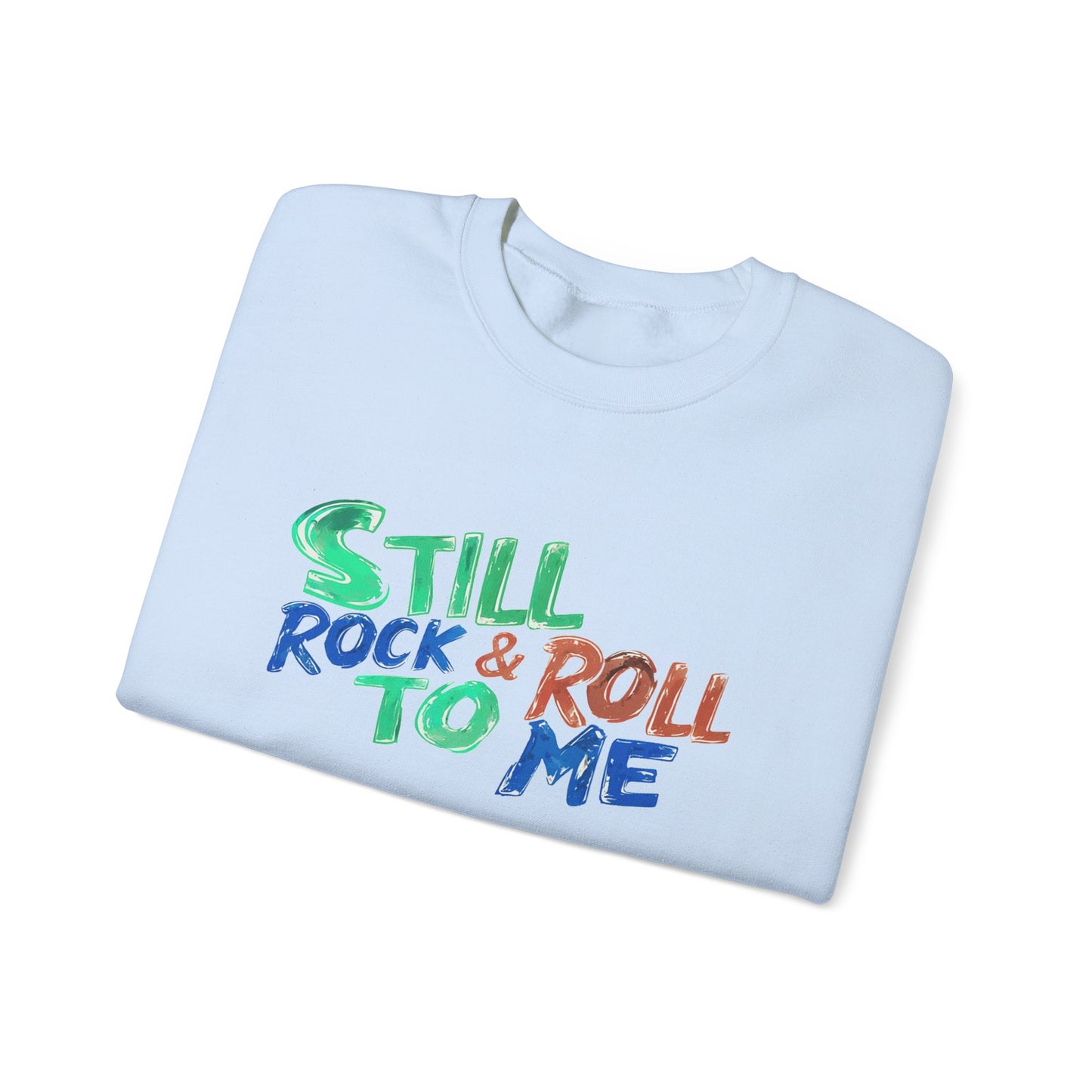 Music Nostalgia 'Still Rock N Roll To Me' Unisex Sweatshirt, Colorful Retro and Hippie Style Top, Artistic And Colorful Typographic Design