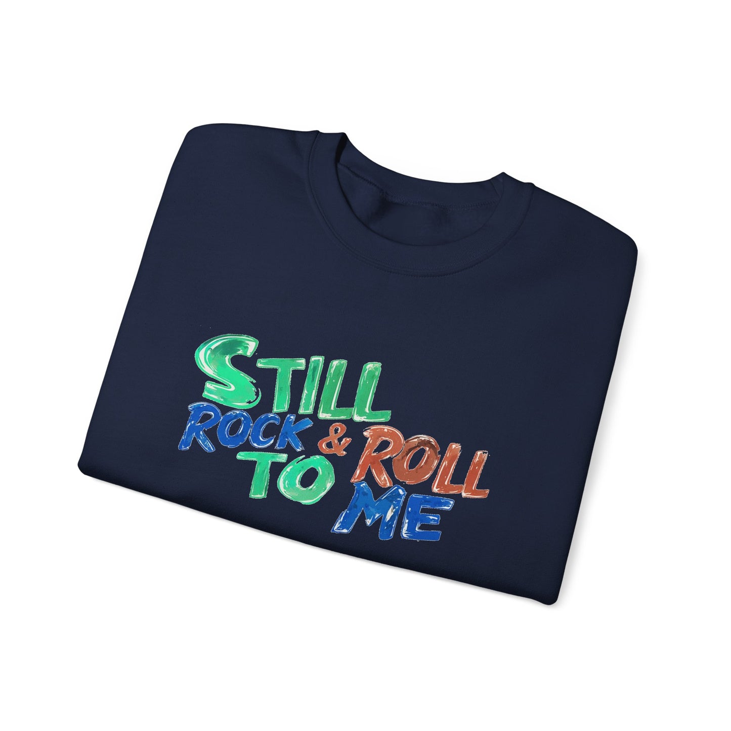 Music Nostalgia 'Still Rock N Roll To Me' Unisex Sweatshirt, Colorful Retro and Hippie Style Top, Artistic And Colorful Typographic Design