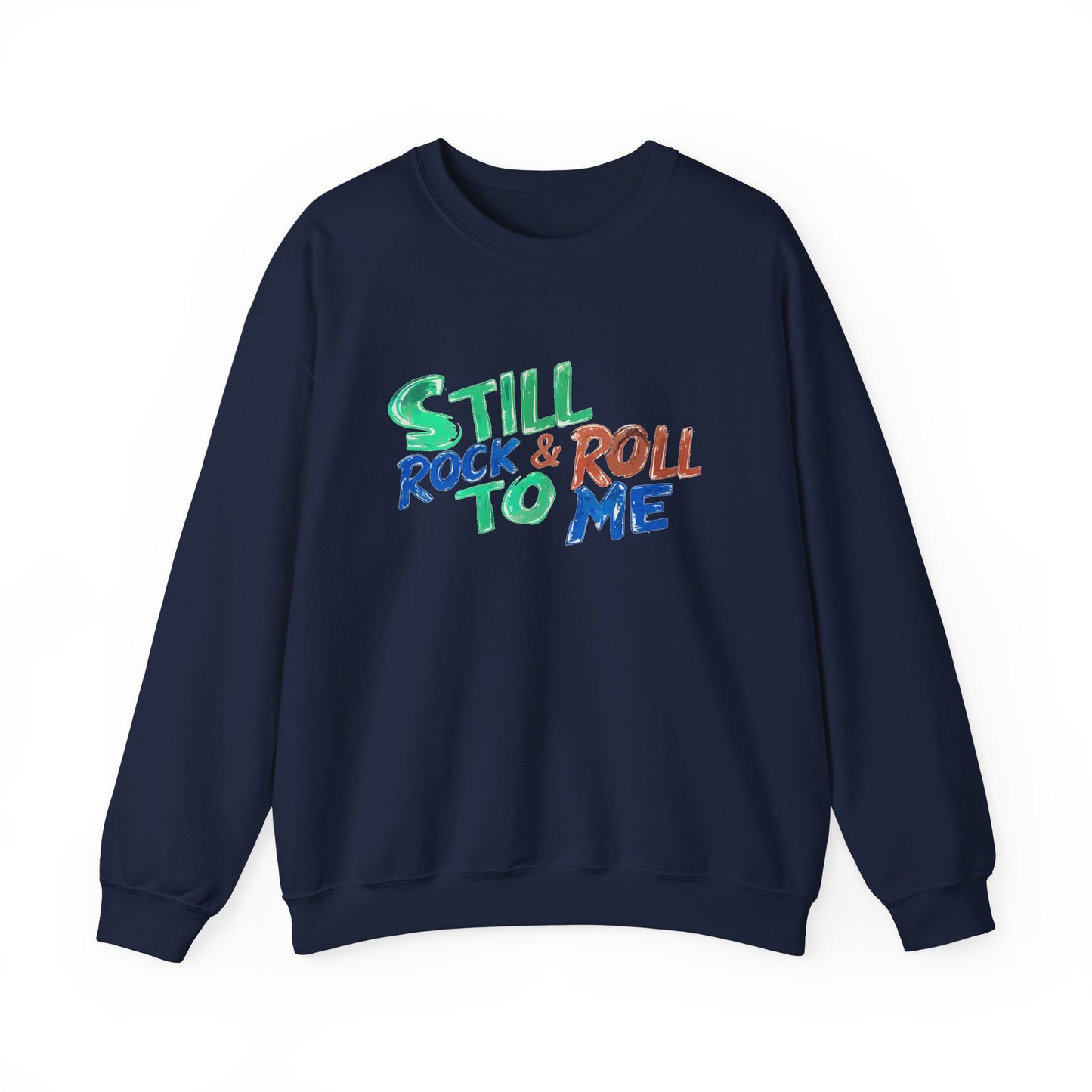 Music Nostalgia 'Still Rock N Roll To Me' Unisex Sweatshirt, Colorful Retro and Hippie Style Top, Artistic And Colorful Typographic Design