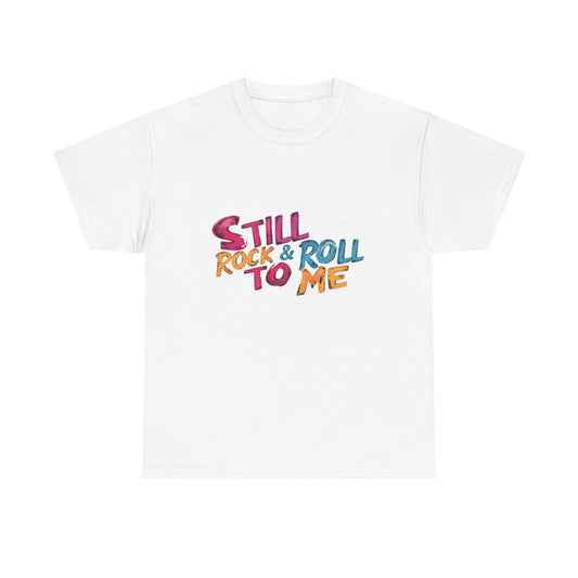 Music Nostalgia Still Rock N Roll Unisex Cotton Shirt, Colorful Retro and Hippie Style Top, Artistic Typographic Design