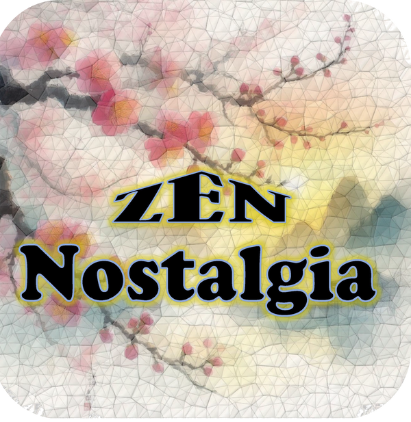 Zen Nostalgia